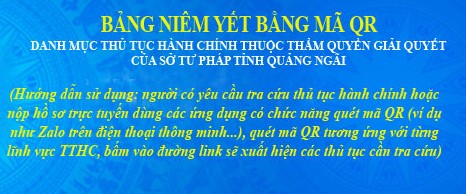 Sở Tư pháp tỉnh Quảng Ngãi thực hiện niêm yết thủ tục hành chính thuộc thẩm quyền giải quyết bằng mã QR