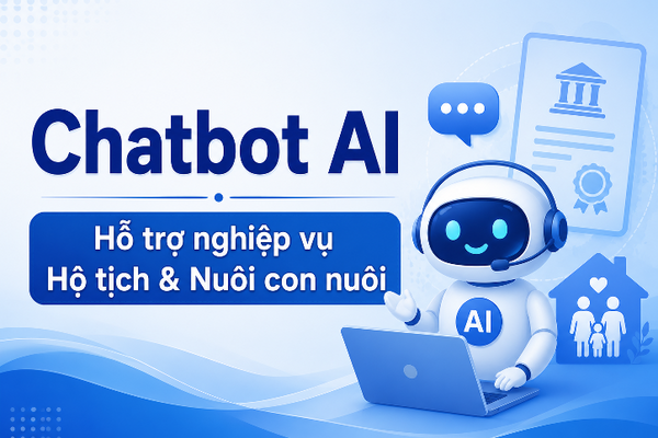 Sở Tư pháp Quảng Ngãi triển khai Chatbot AI hỗ trợ công chức làm công tác tư pháp xử lý các tình huống nghiệp vụ hộ tịch, nuôi con nuôi, nâng cao hiệu quả giải quyết công việc